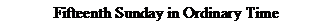 Text Box: Fifteenth Sunday in Ordinary Time