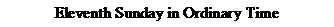 Text Box: Eleventh Sunday in Ordinary Time