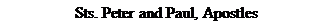 Text Box: Sts. Peter and Paul, Apostles