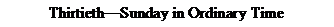Text Box: ThirtiethSunday in Ordinary Time
